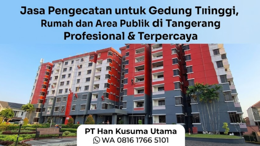 Jasa Pengecatan untuk Gedung Tinggi, Rumah dan Area Publik di Tangerang Profesional & Terpercaya